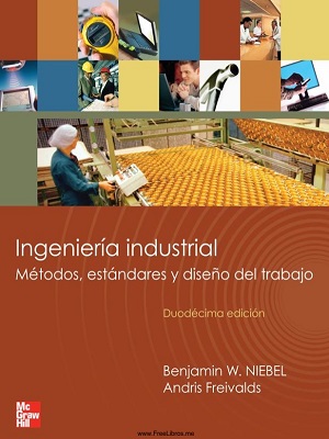 Ingenieria Industrial -  Niebel_Freivalds - Duodecima Edicion